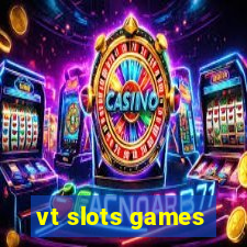 vt slots games